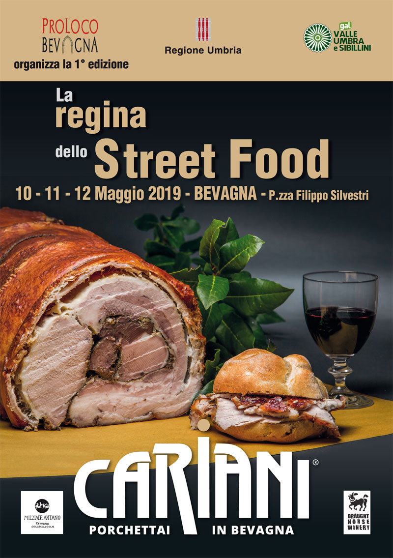 Bevagna 10-12 maggio 2019 - La regina dello Street Food. Main Sponsor Cariani Porchettai in Bevagna